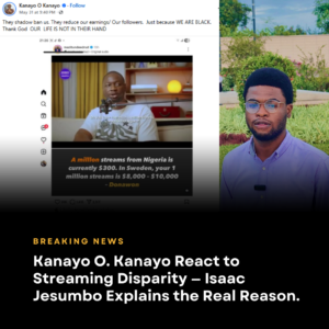 Kanayo O. Kanayo React to Streaming Disparity — Isaac Jesumbo Explains the Real Reason.